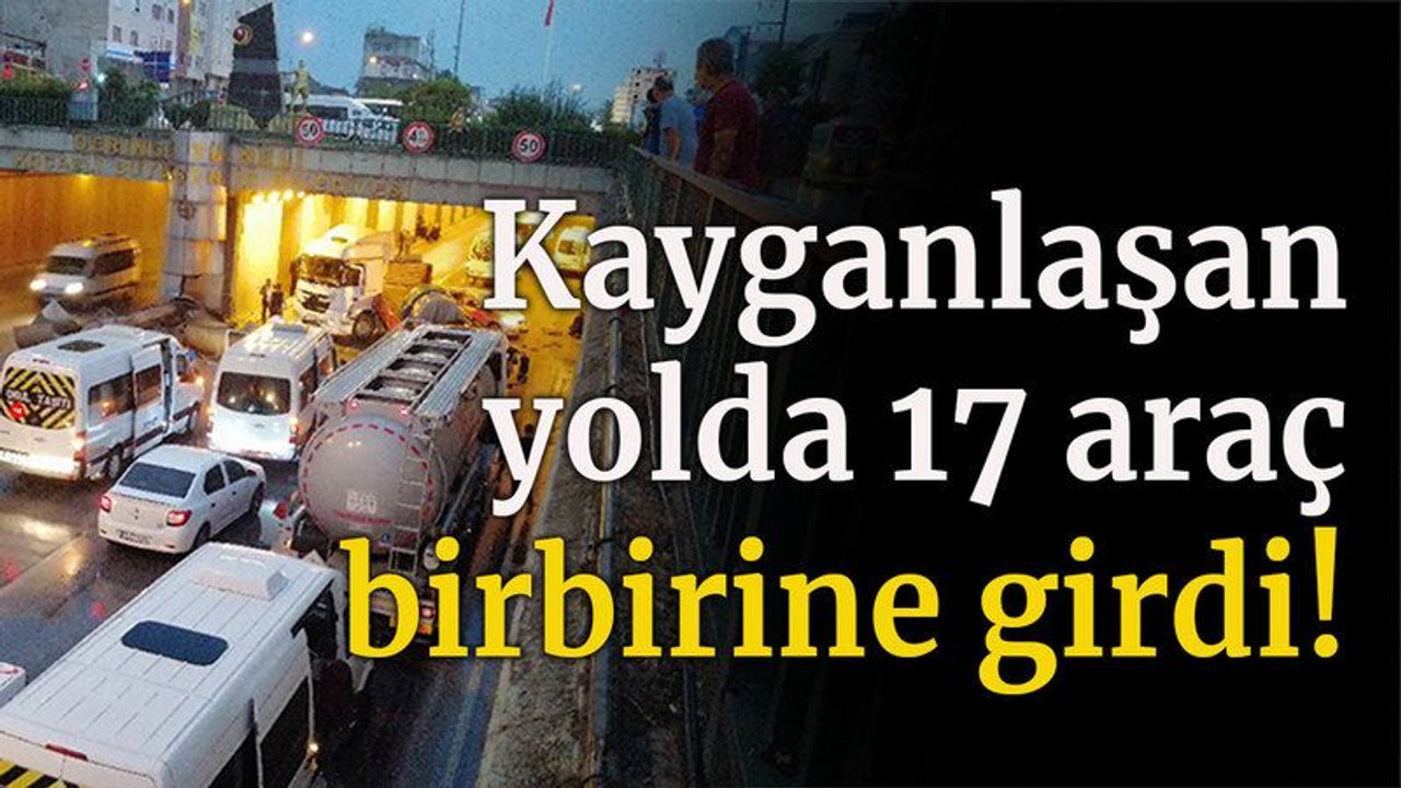Kayganlaşan yolda 17 araç birbirine girdi